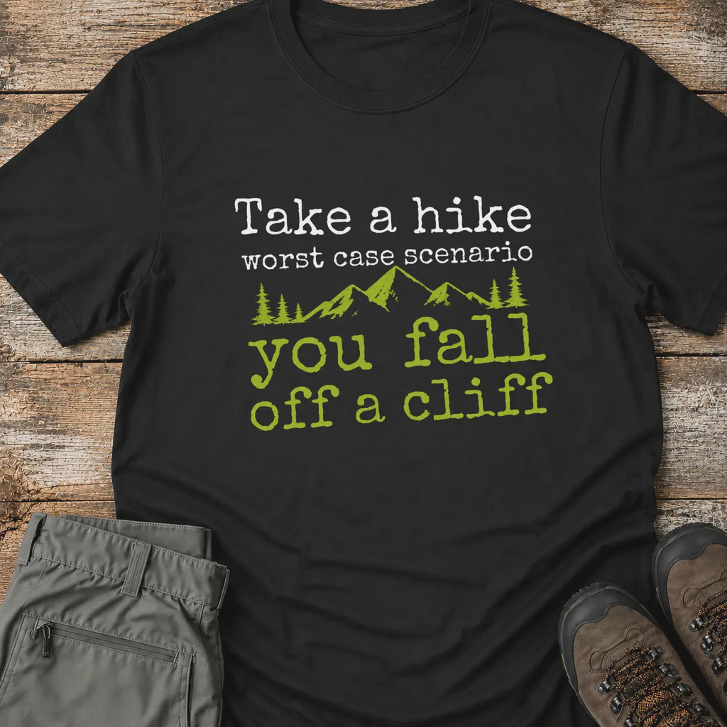 YOU FALL OFF A CLIFF T‑Shirt