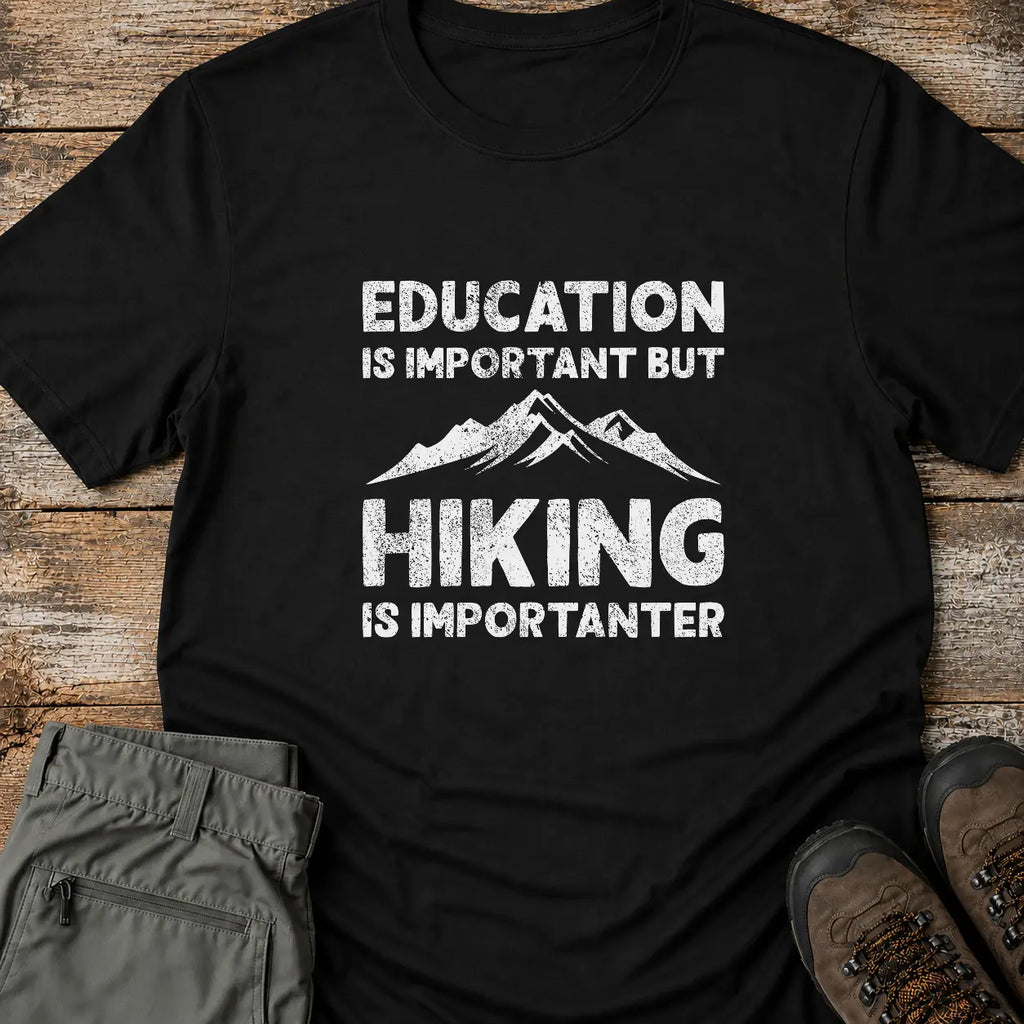 HIKING IS IMPORTANTER T-Shirt