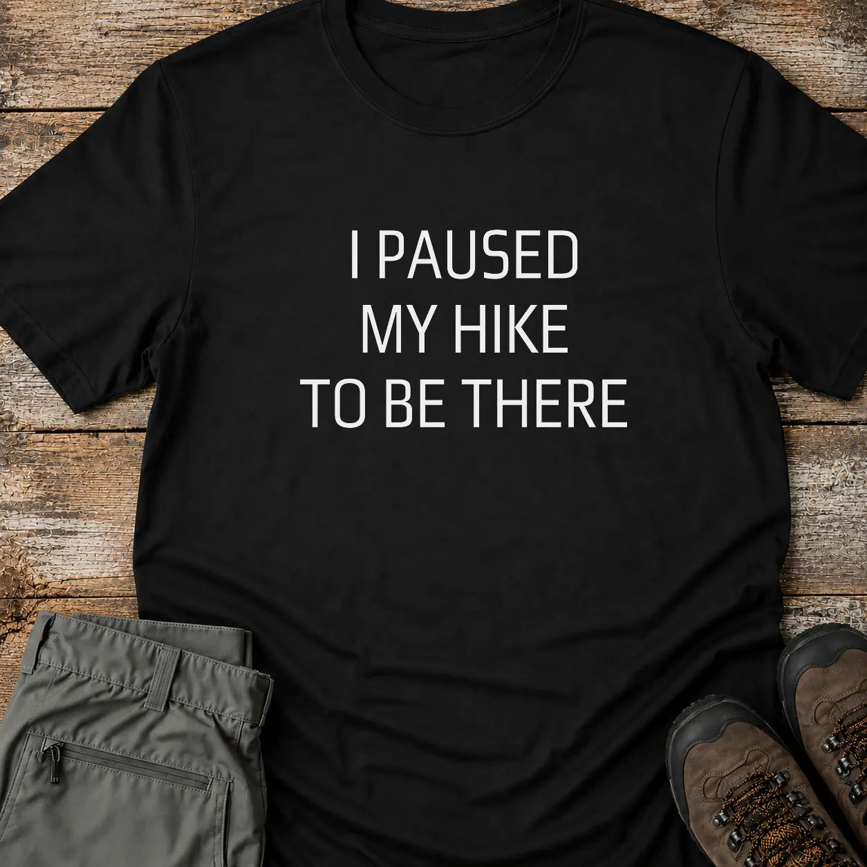 I PAUSED MY HIKE T-Shirt