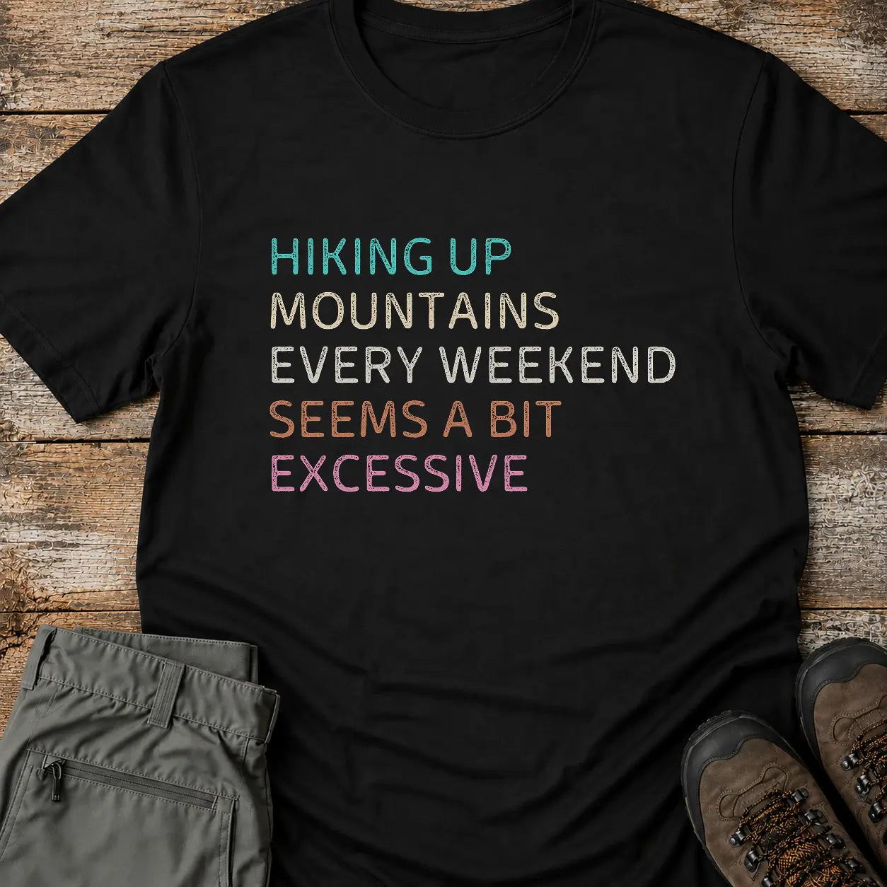 HIKING UP MOUNTAINS T-Shirt