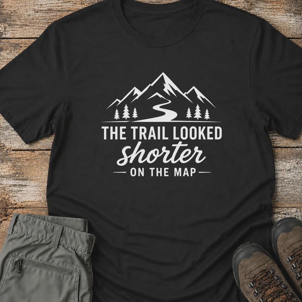 THE TRAIL LOOKED SHORTER T-Shirt