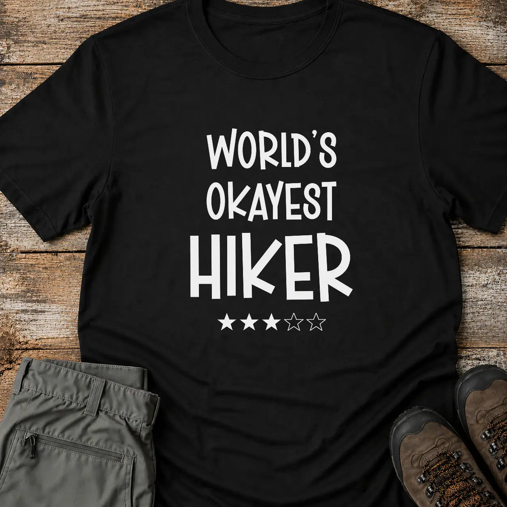 WORLD'S OKAYEST HIKER* T-Shirt
