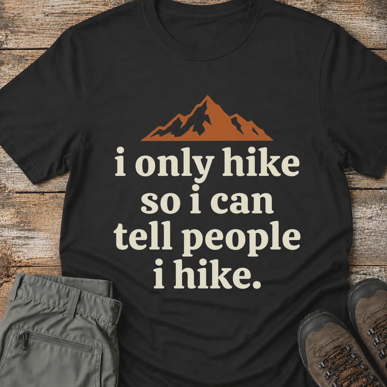 I ONLY HIKE T-Shirt