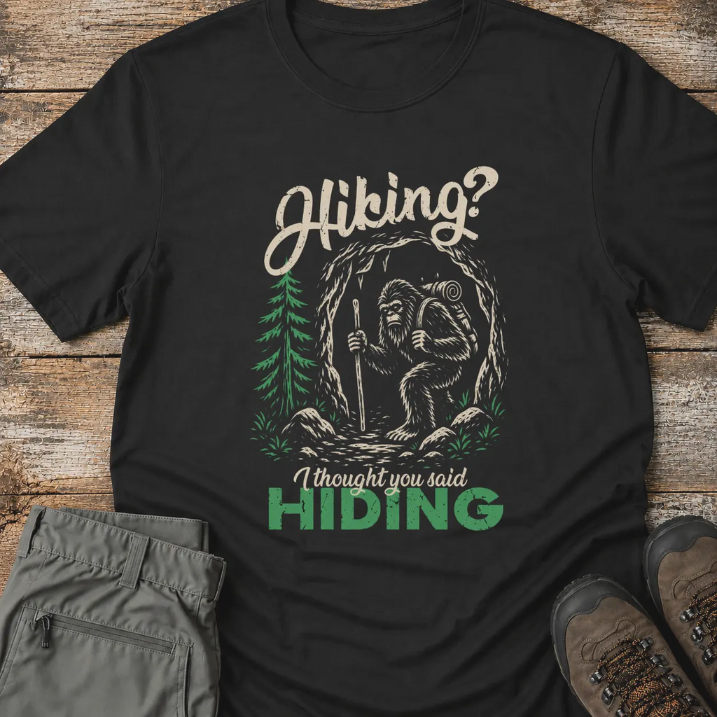HIKING? HIDING T-Shirt