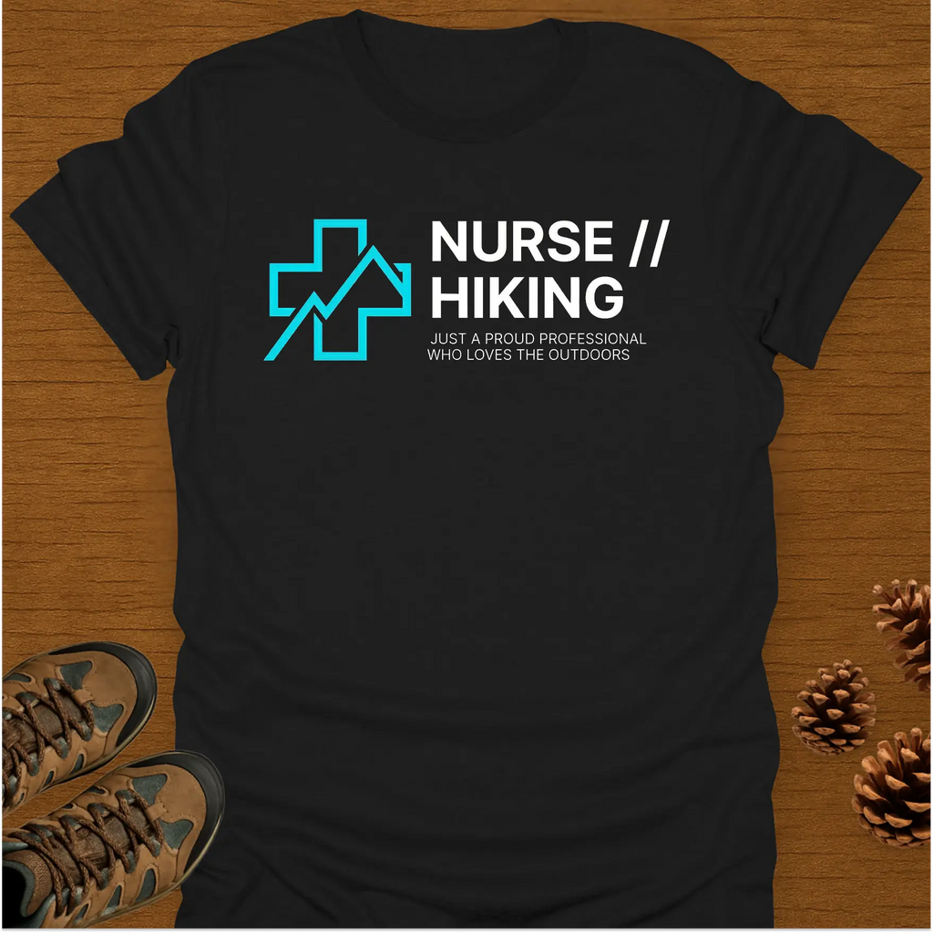 NURSE HIKING. T-Shirt