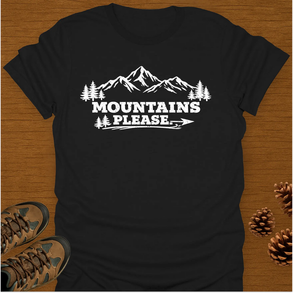 MOUNTAINS PLEASE T-Shirt