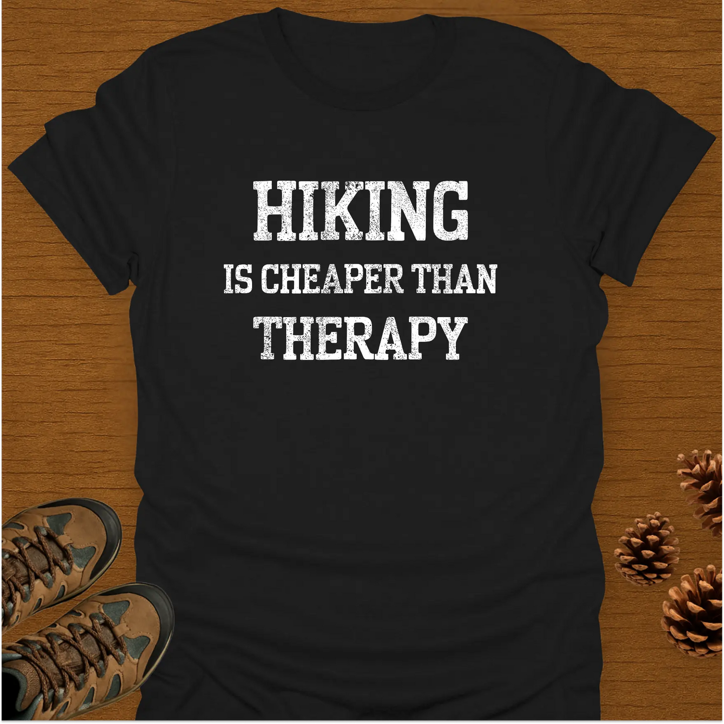 HIKING IS CHEAPER T-Shirt