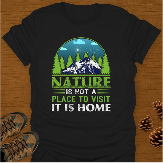 NATURE IS NOT A PLACE T-Shirt
