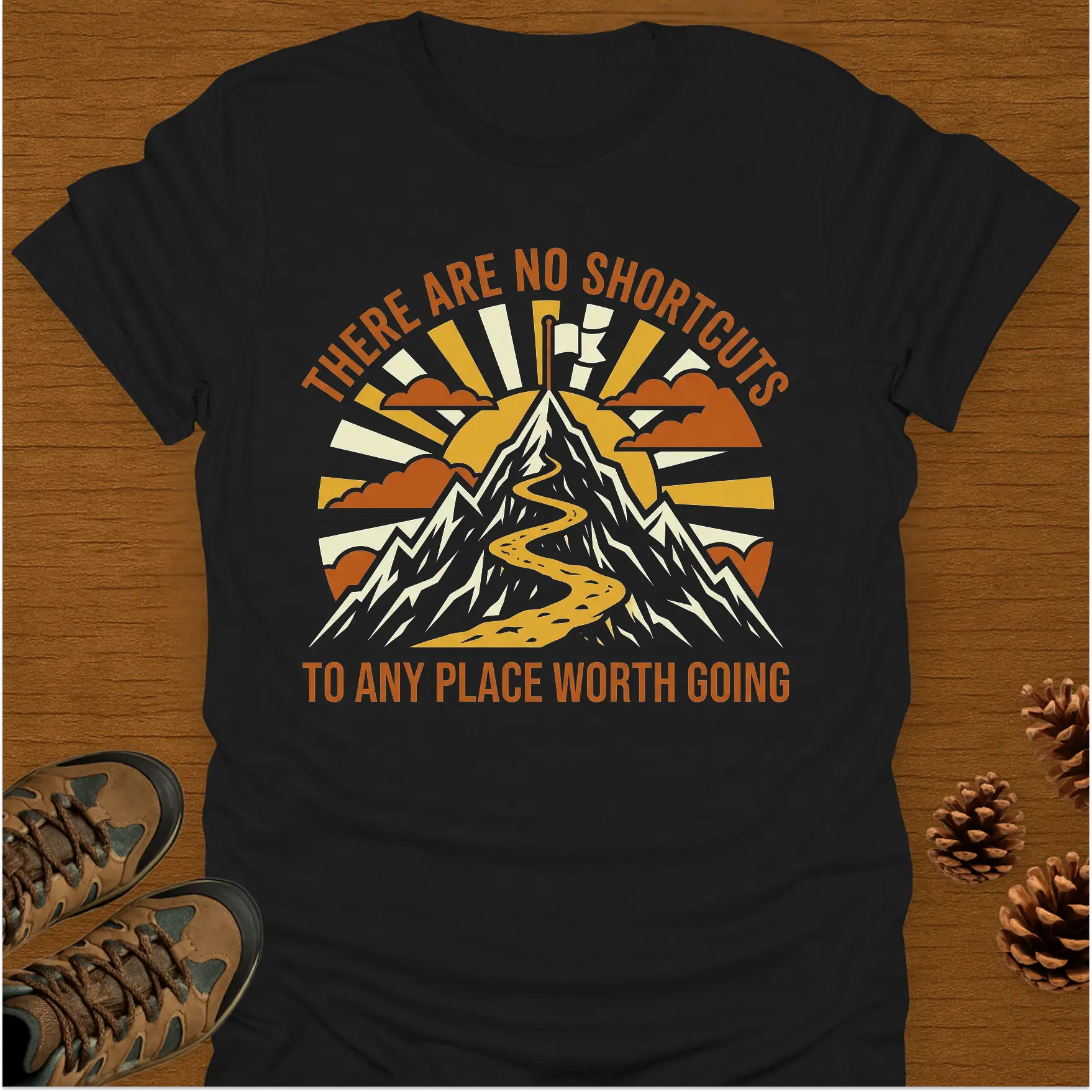 THERE ARE NO SHORTCUTS T-Shirt