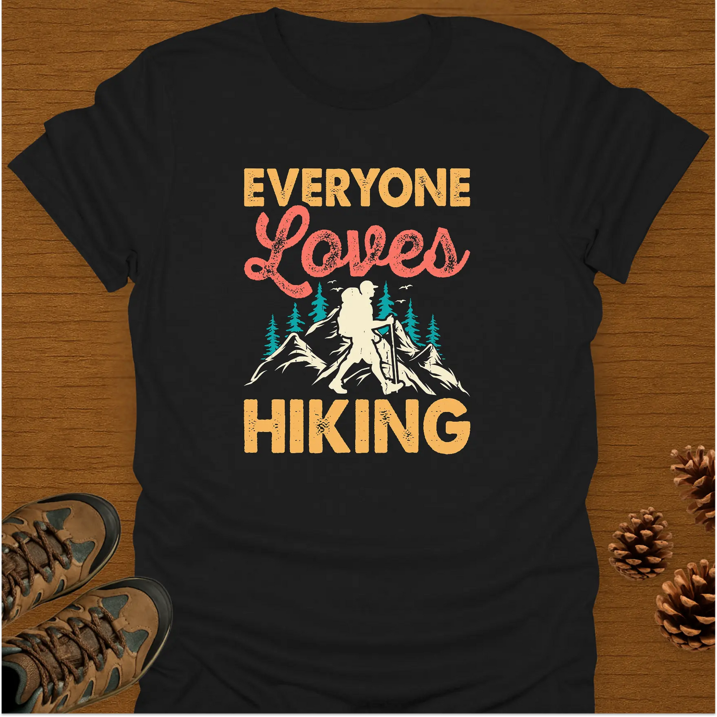 EVERYONE LOVES HIKING T-Shirt