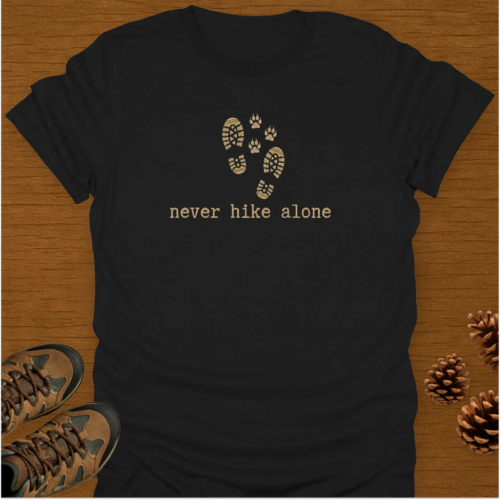 NEVER HIKE ALONE T-Shirt