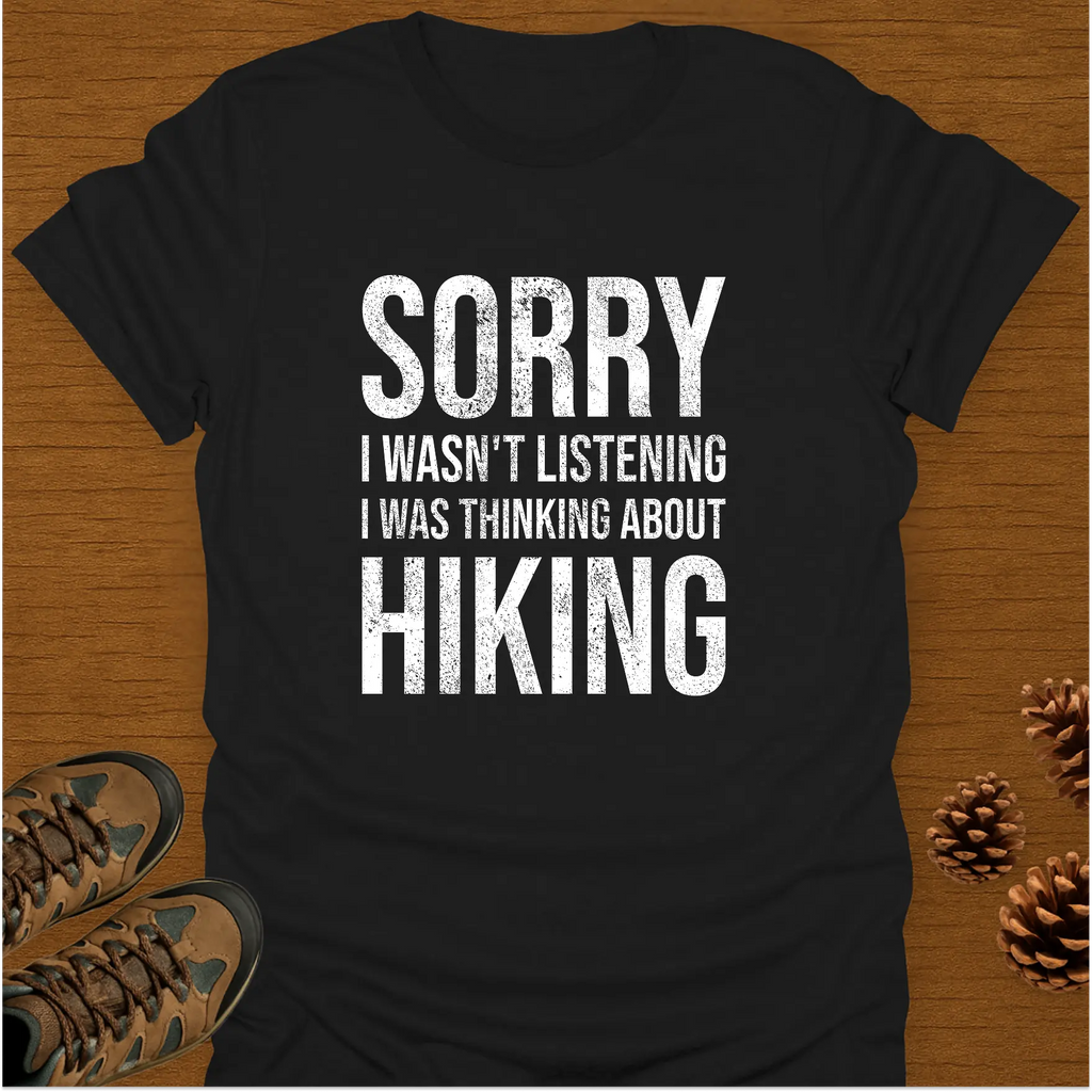 SORRY HIKING T-Shirt