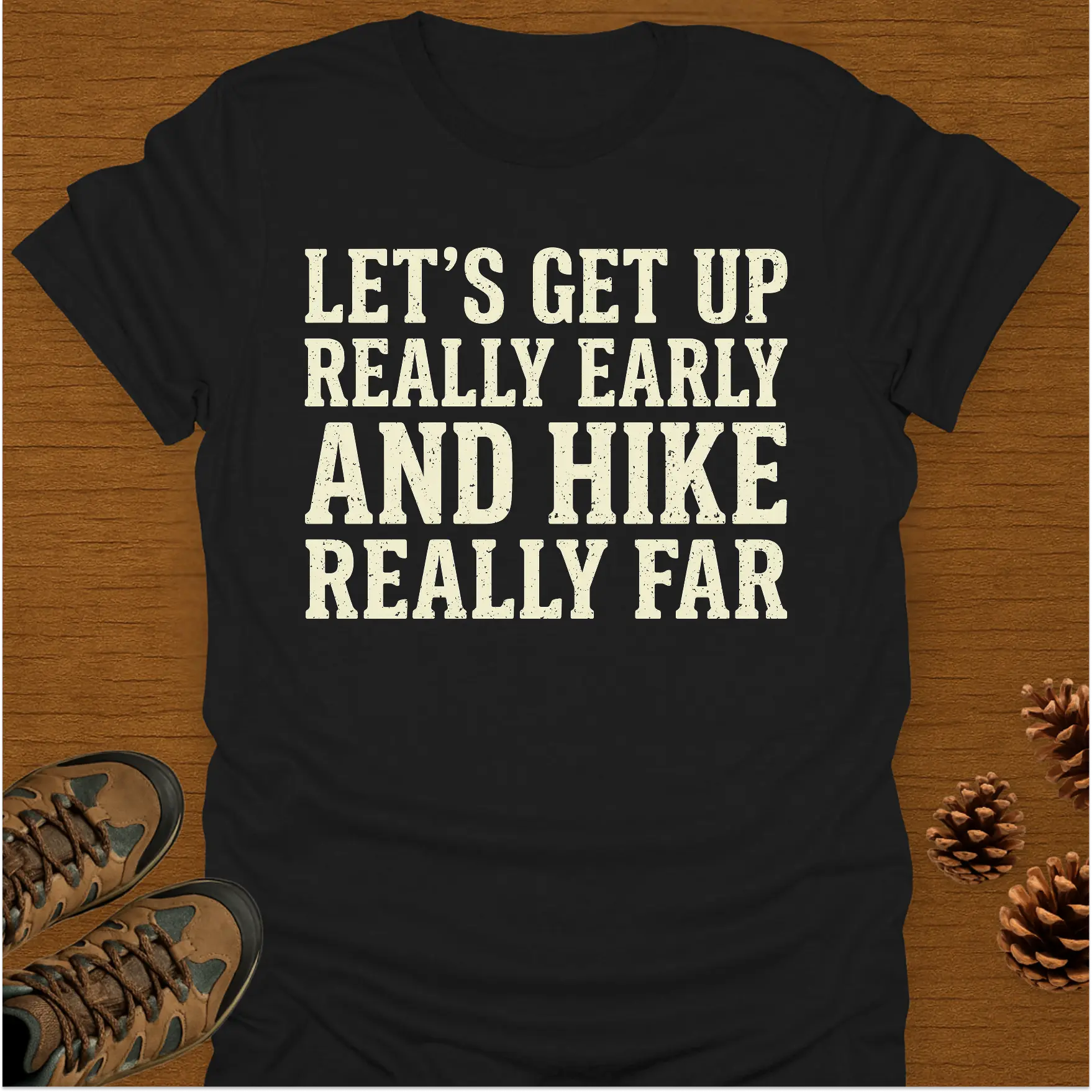 EARLY AND HIKE T-Shirt