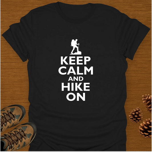 KEEP CALM AND HIKE ON T-Shirt
