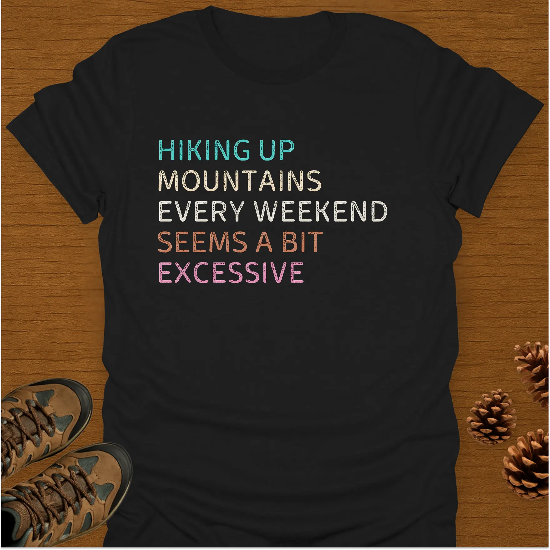 HIKING UP MOUNTAINS T-Shirt