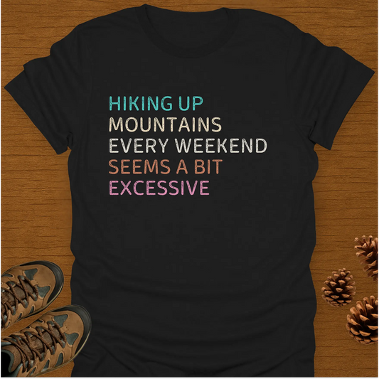 HIKING UP MOUNTAINS T-Shirt