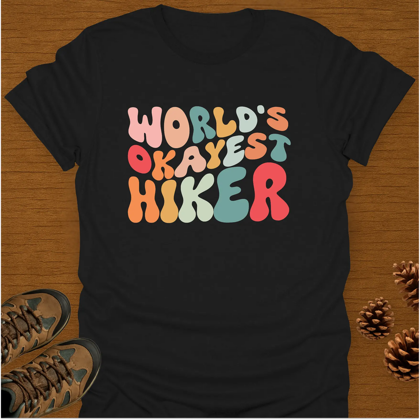 WORLD'S OKAYEST HIKER T-Shirt