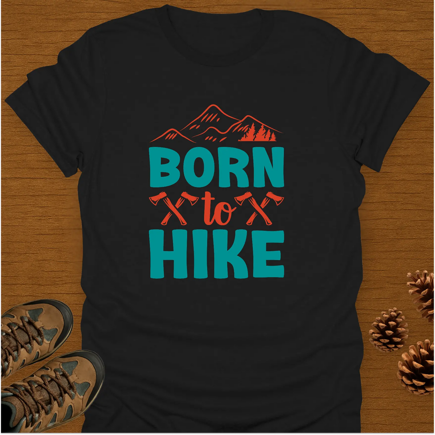BORN TO HIKE. T-Shirt