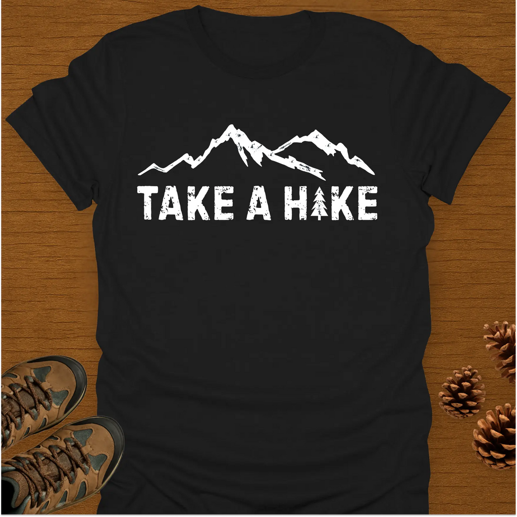 TAKE A HIKE- MOUNTAIN T-Shirt