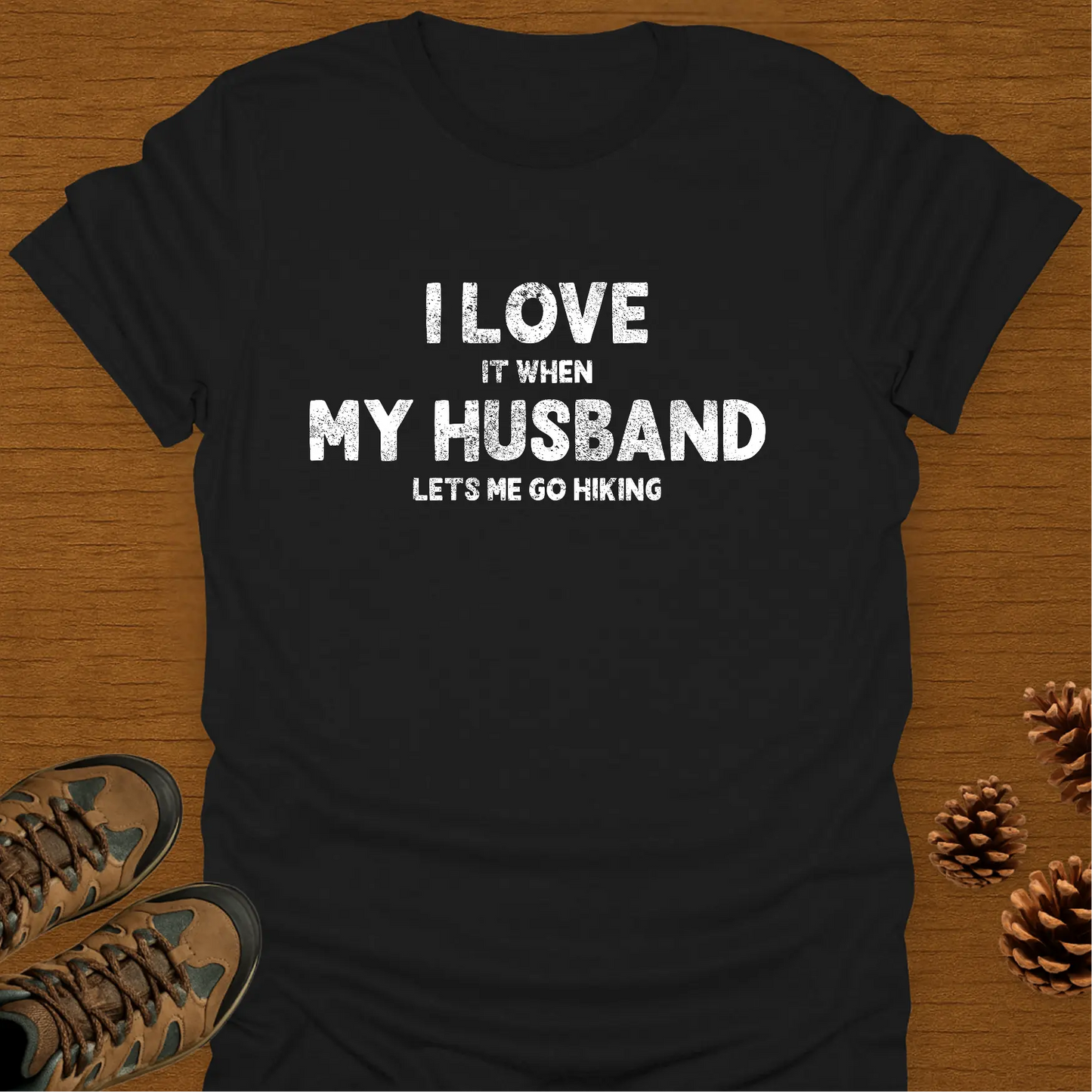 I LOVE MY HUSBAND T-Shirt