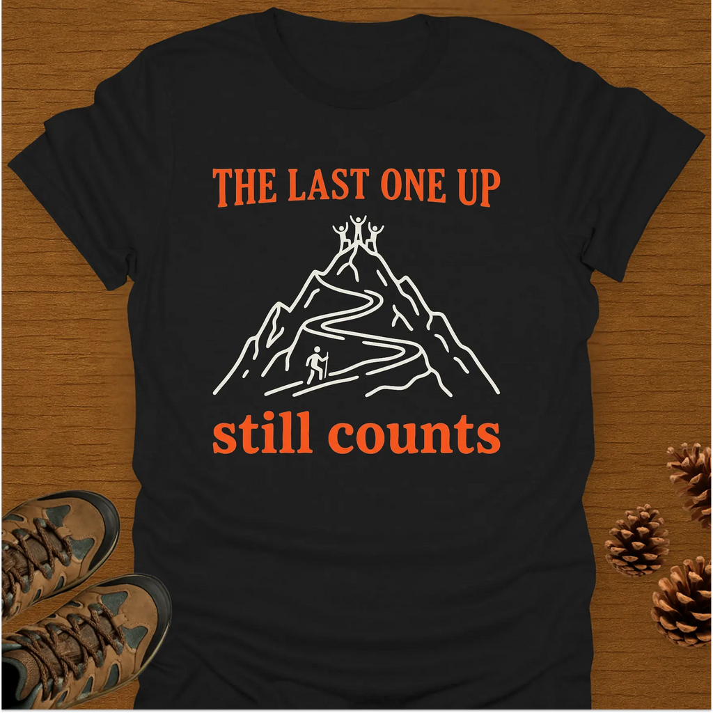 THE LAST ONE UP T-Shirt