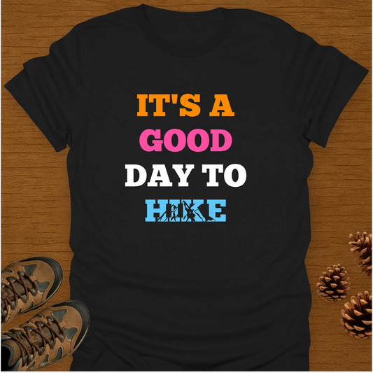 GOOD DAY TO HIKE T-Shirt