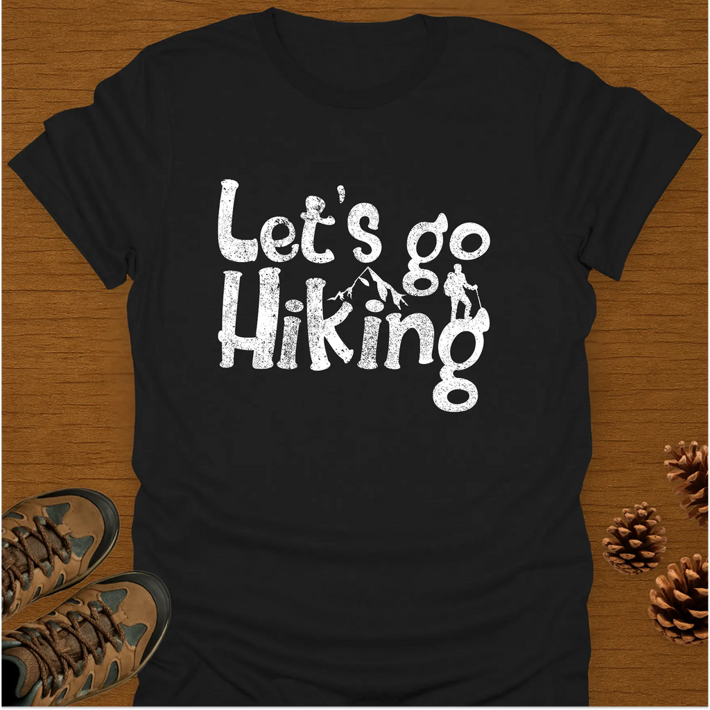 LET'S GO HIKING T-Shirt