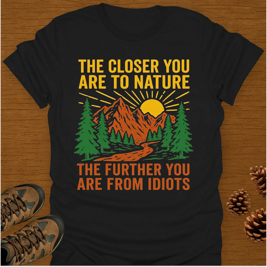 THE CLOSER YOU T-Shirt