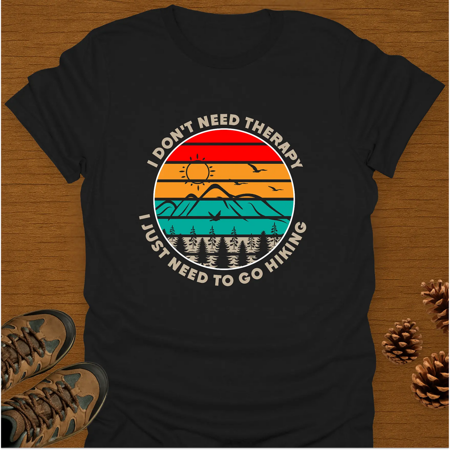 I DON'T NEED THERAPY T-Shirt