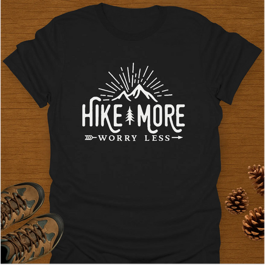 HIKE MORE WORRY LESS T-Shirt