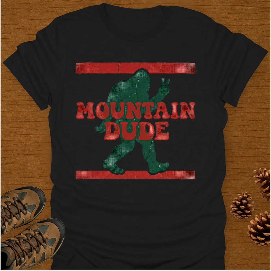 MOUNTAIN DUDE T-Shirt