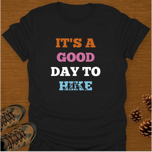 GOOD DAY TO HIKE T-Shirt