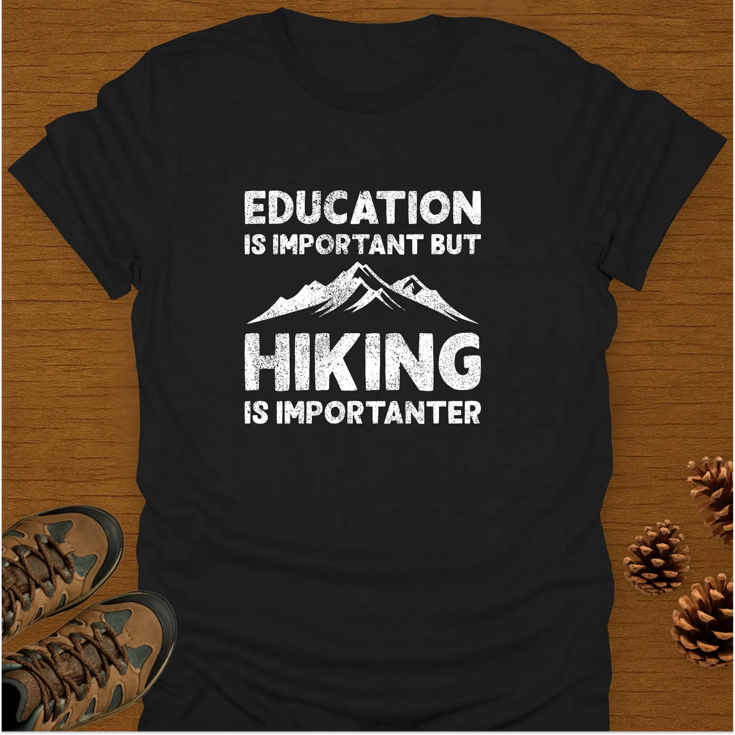 HIKING IS IMPORTANTER T-Shirt