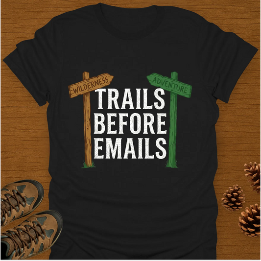 TRAILS BEFORE EMAILS T-Shirt