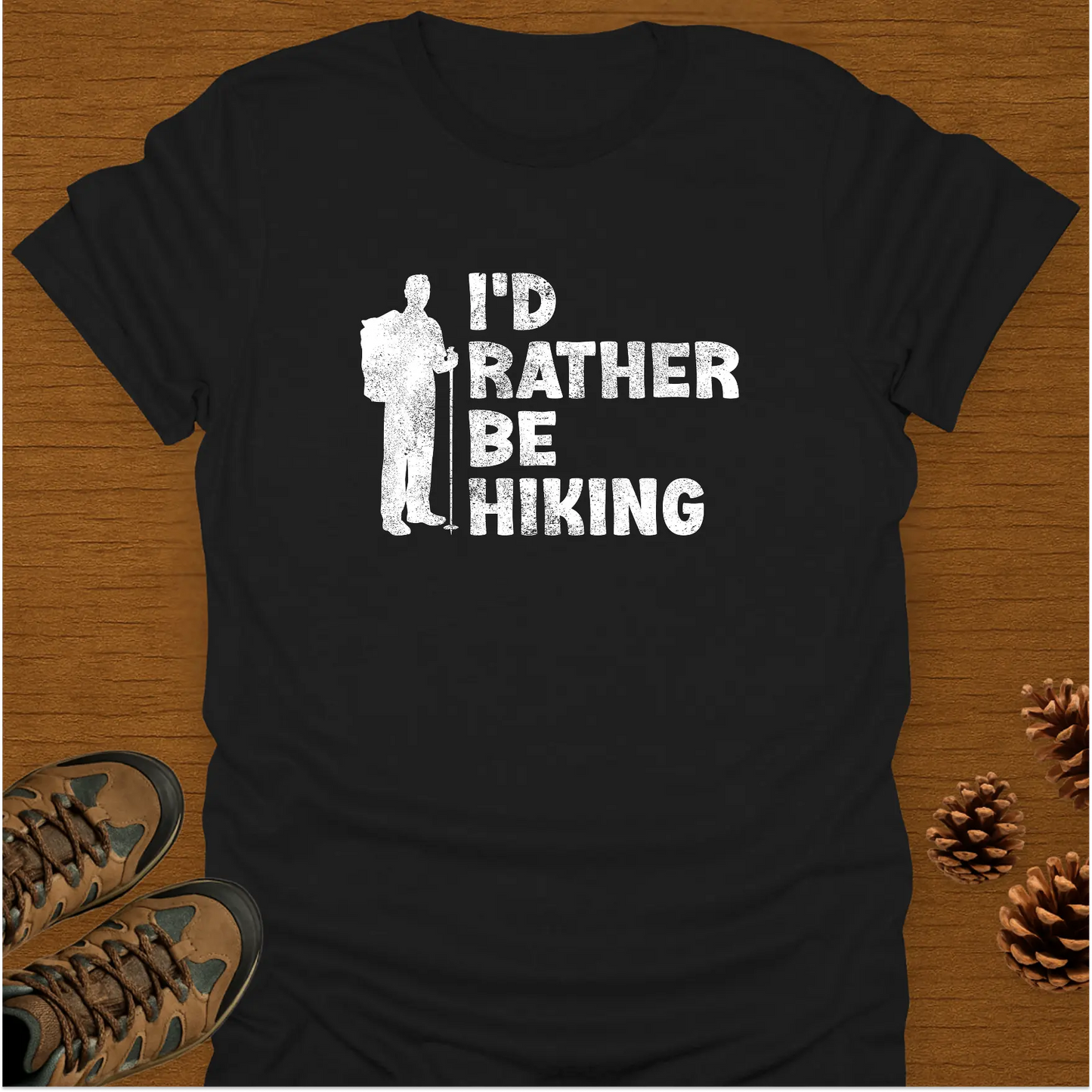 I'D RATHER BE HIKING T-Shirt