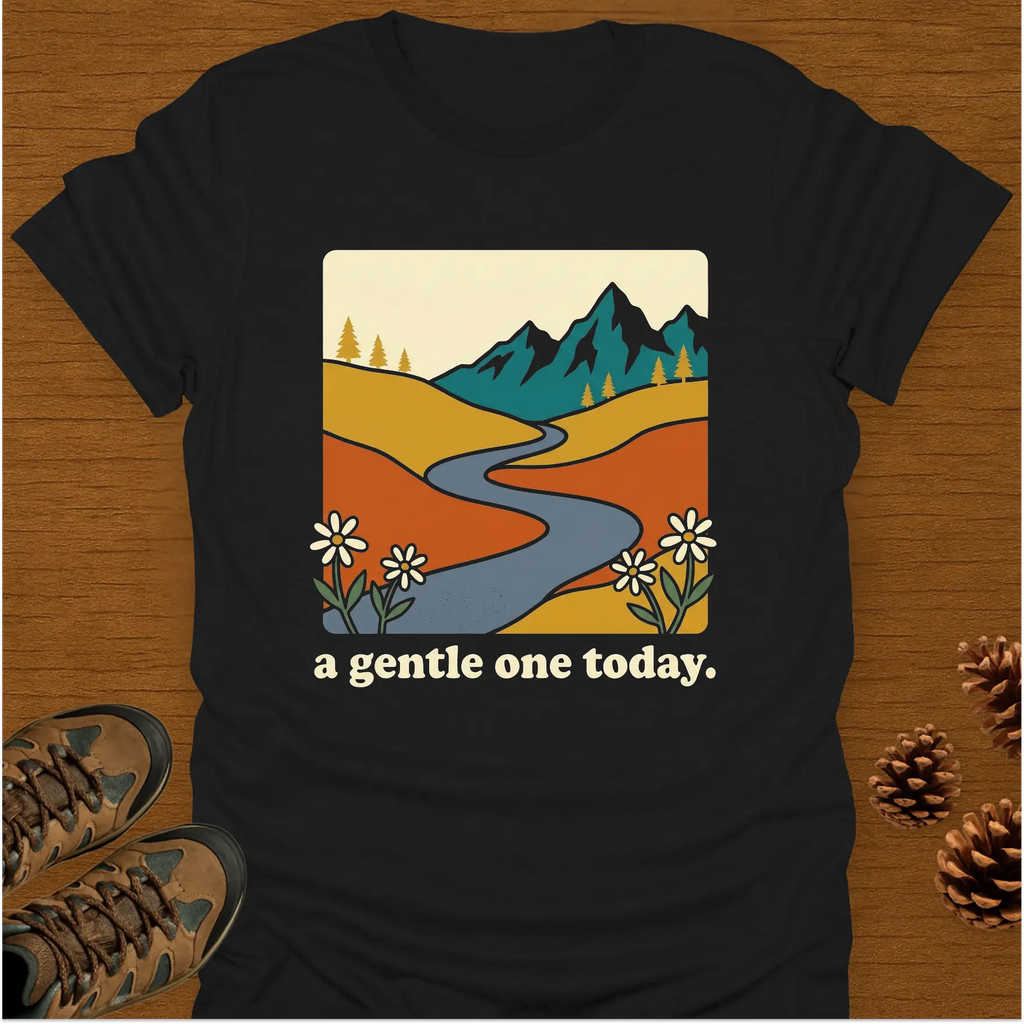 A GENTLE ONE TODAY T-Shirt