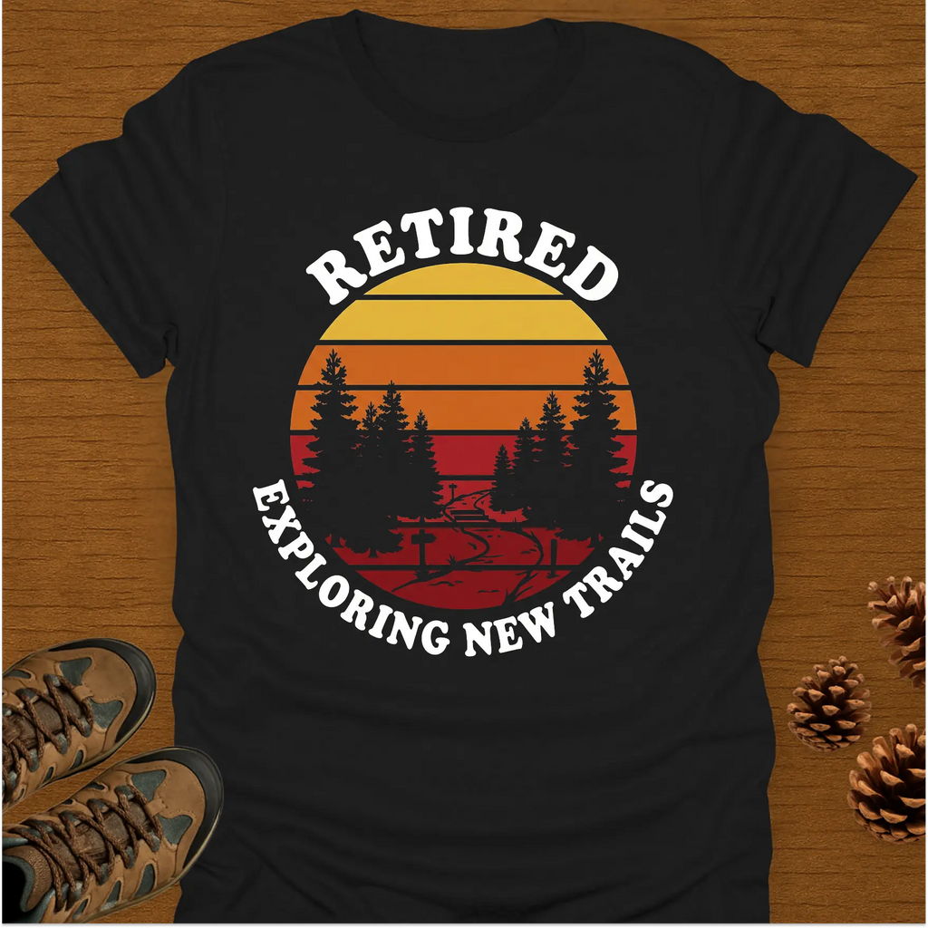 RETIRED TRAILS T-Shirt