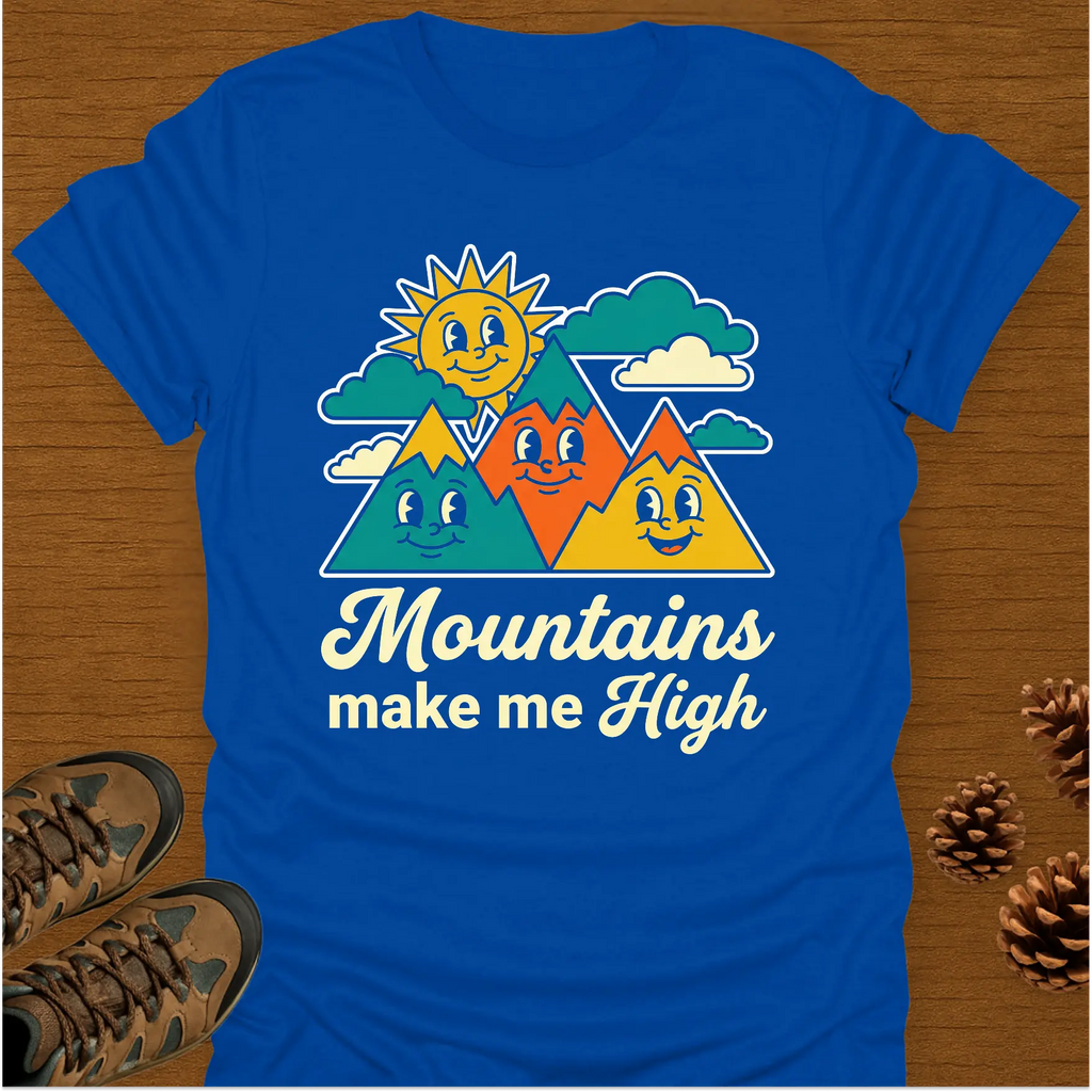 MOUNTAINS MAKE ME HIGH T-Shirt