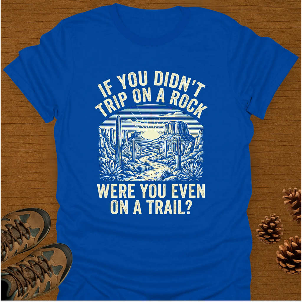 TRIP ON A ROCK. T-Shirt
