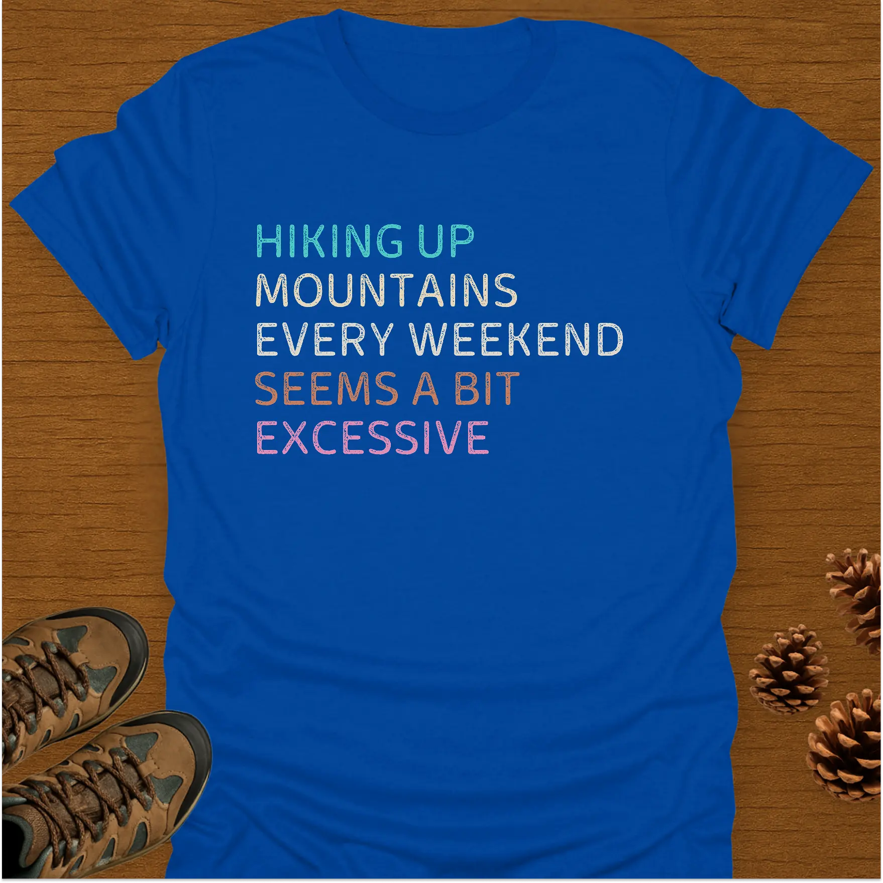 HIKING UP MOUNTAINS T-Shirt