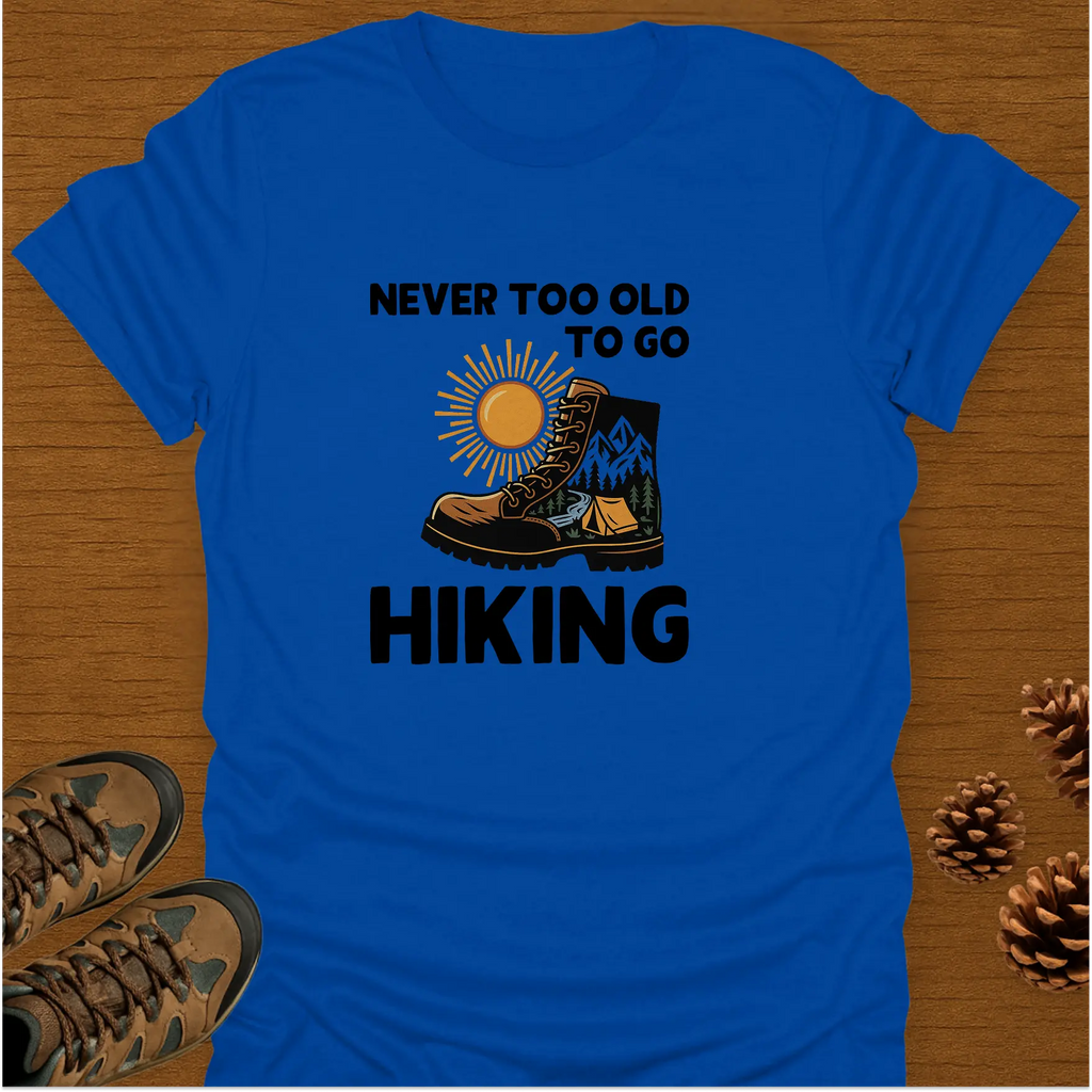 NEVER TOO OLD T-Shirt