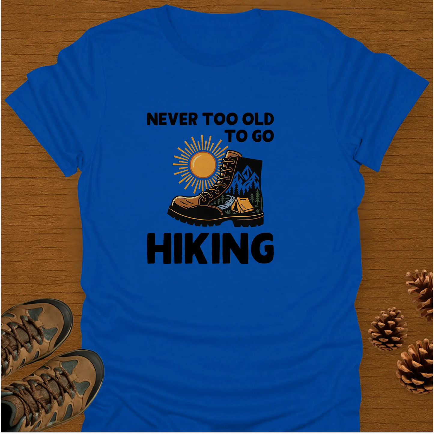 NEVER TOO OLD T-Shirt