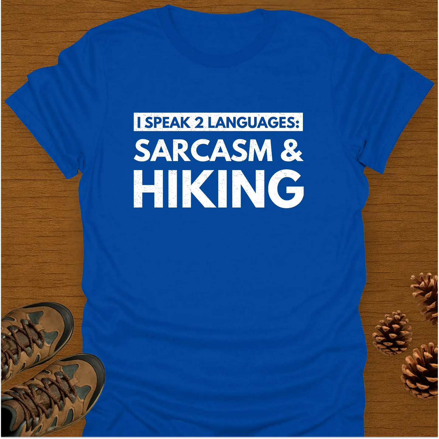 SARCASM AND HIKING T-Shirt