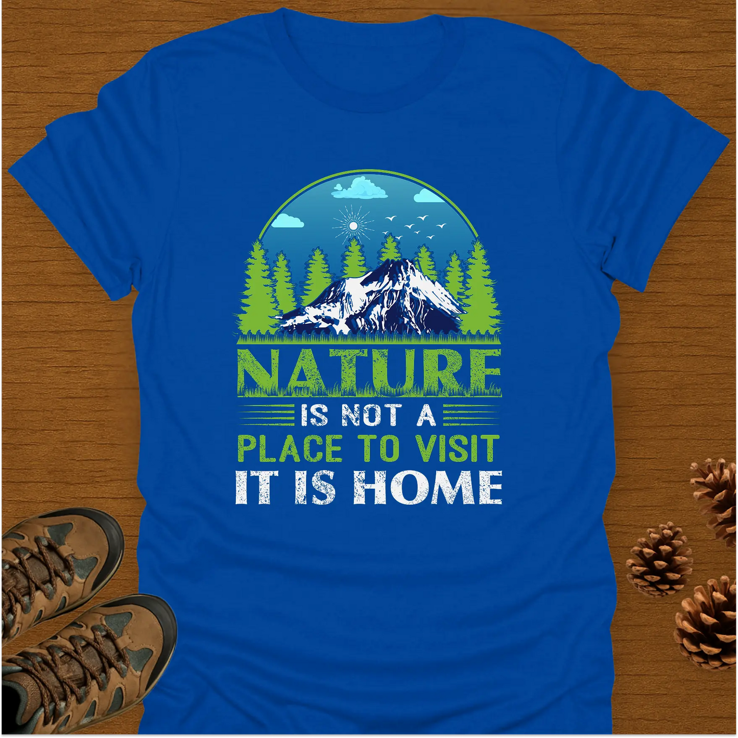 NATURE IS NOT A PLACE T-Shirt