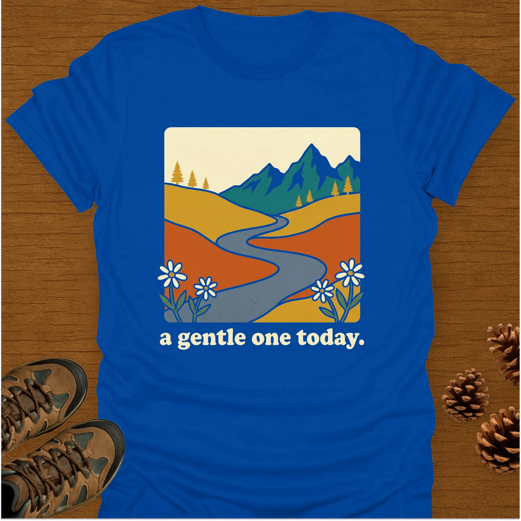 A GENTLE ONE TODAY T-Shirt