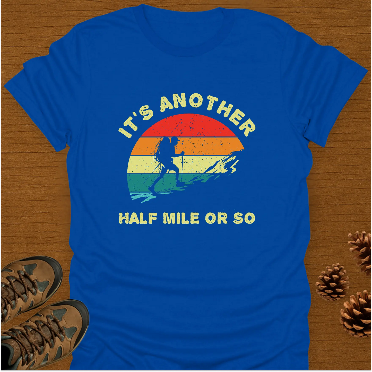 HALF MILE OR SO T-Shirt