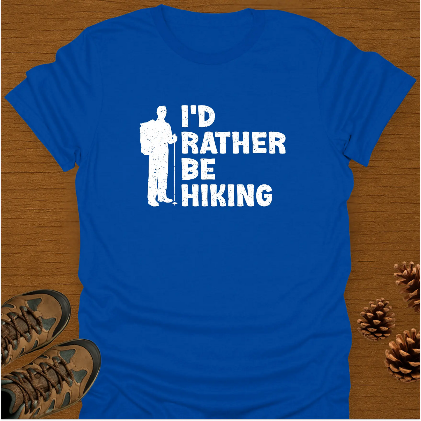 I'D RATHER BE HIKING T-Shirt