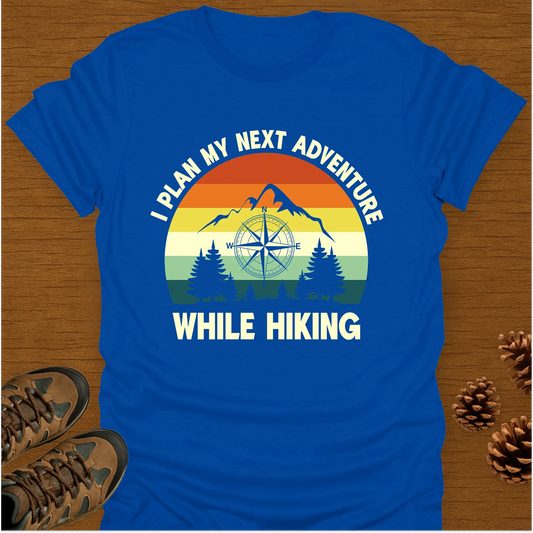 I PLAN MY NEXT  T-Shirt