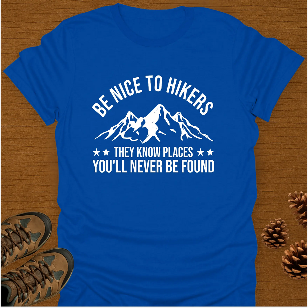 BE NICE TO HIKERS T-Shirt