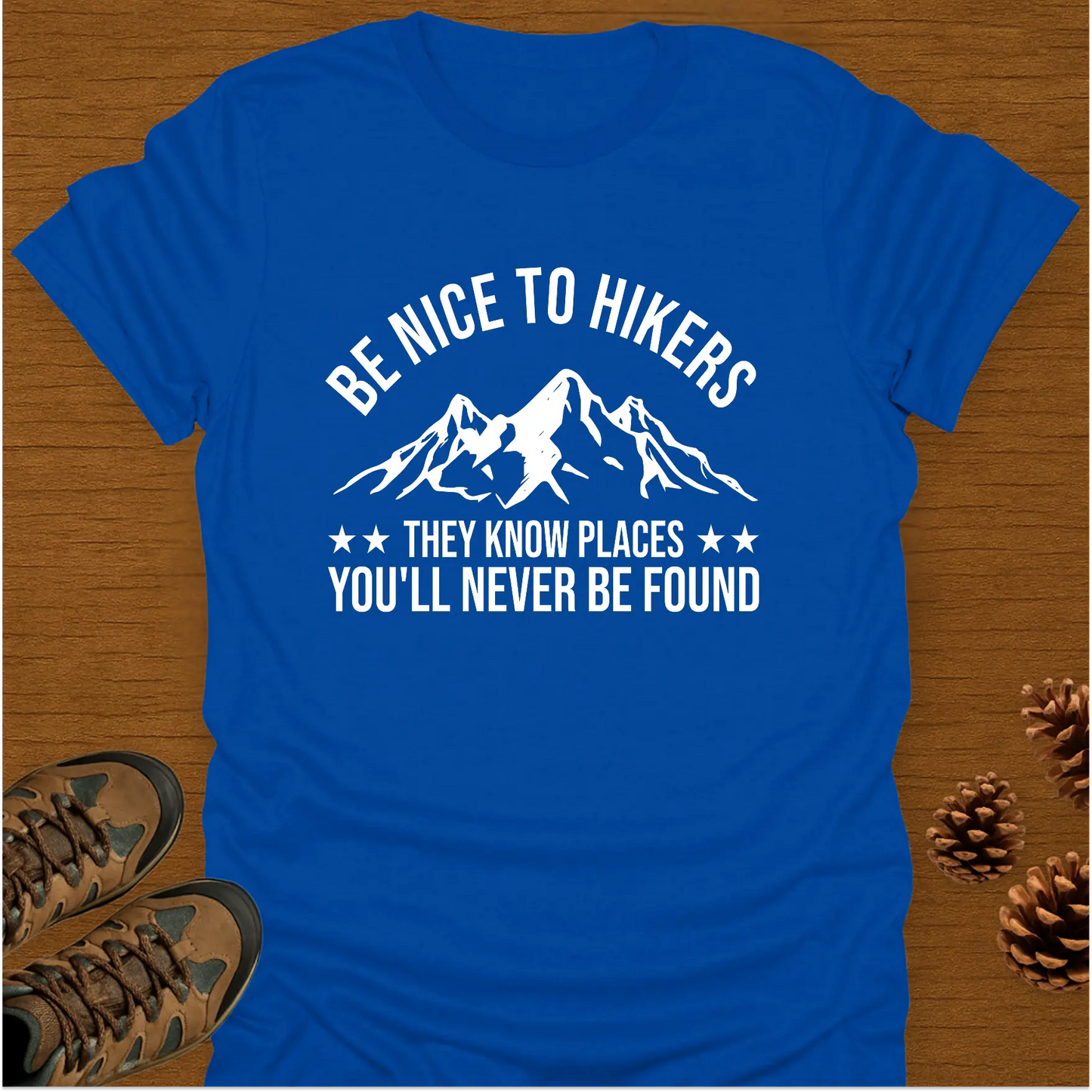 BE NICE TO HIKERS T-Shirt
